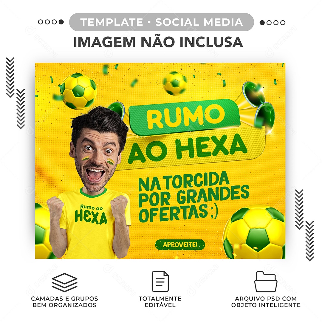 Banner Rumo ao Hexa na Torcida por Grandes Ofertas Copa do Mundo Social Media PSD Editável