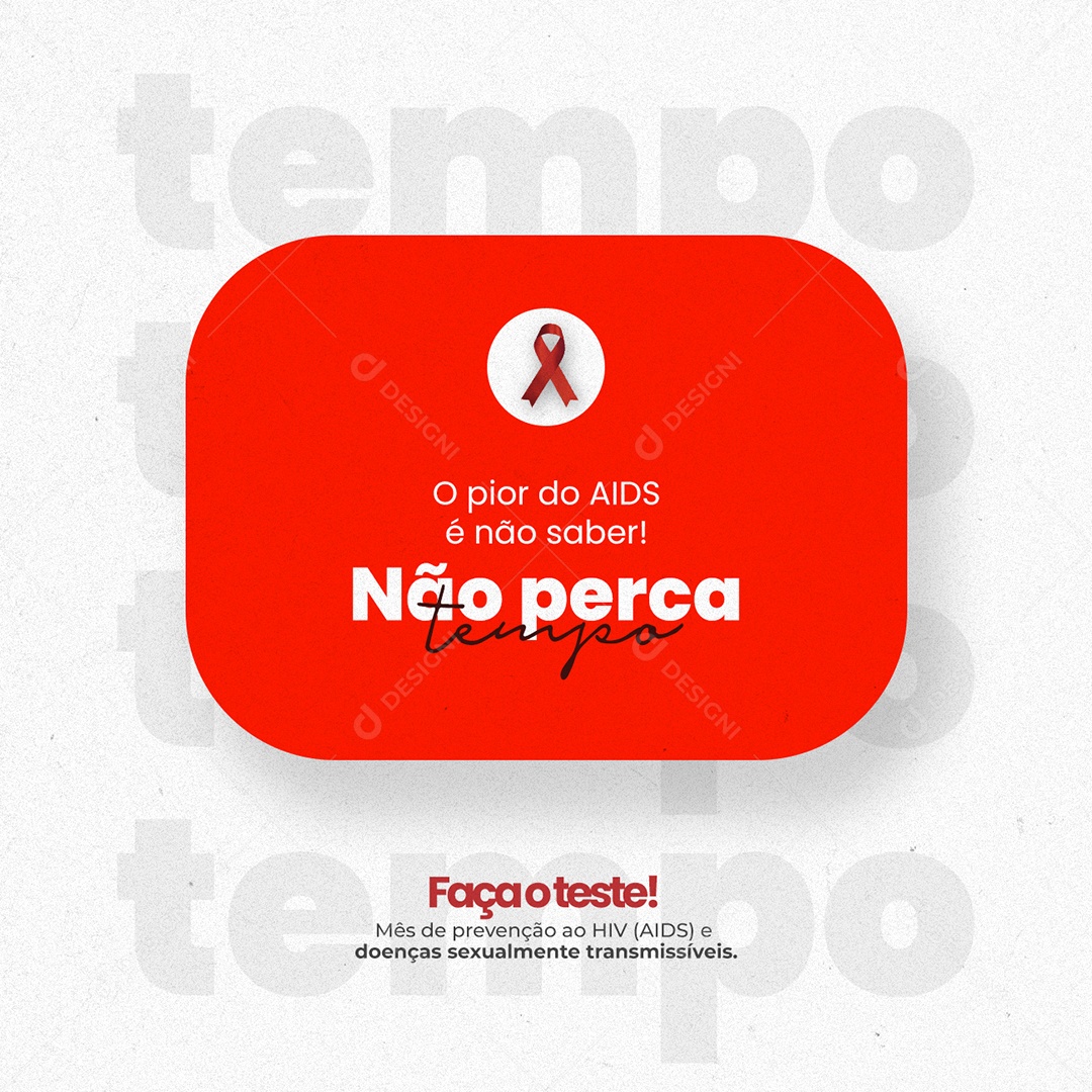 O Pior do AIDS é não Saber Não Perca Tempo Dezembro Vermelho Social Media PSD Editável