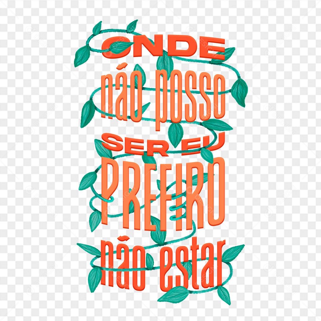 Lettering Onde Não Posso Ser Eu Prefiro Não Estar EPS + PNG