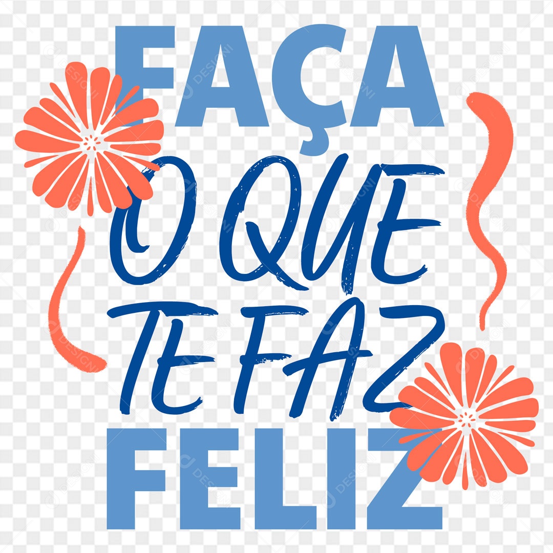 Lettering Faça O Que Te Faz Feliz EPS + PNG