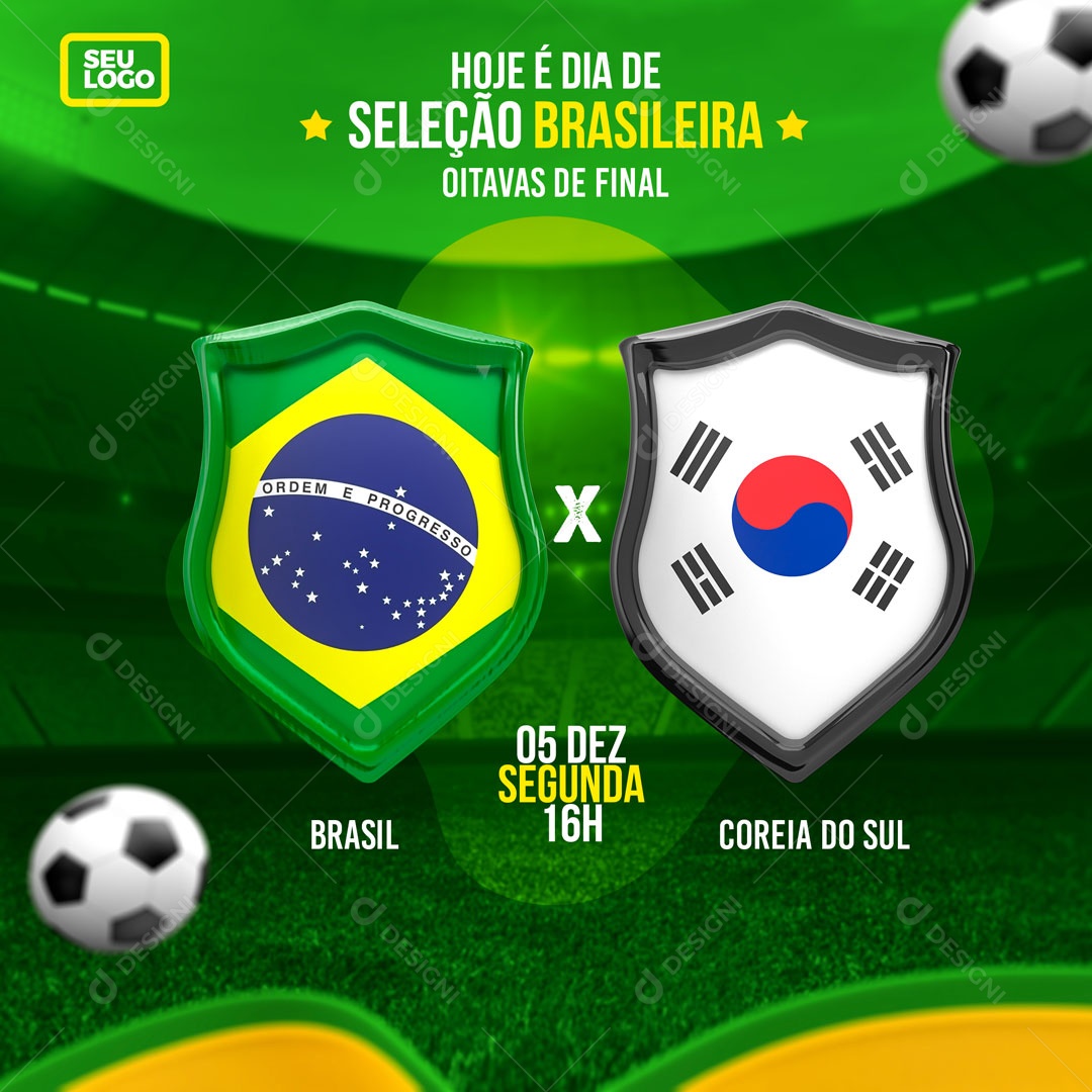 Hoje é Dia de Seleção Brasileira Oitava de Final Social Media PSD Editável