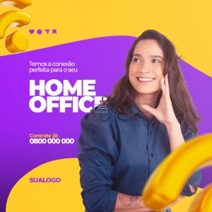 Temos a Conexão Perfeita para o Seu Home Office Provedor de Internet Social Media PSD Editável
