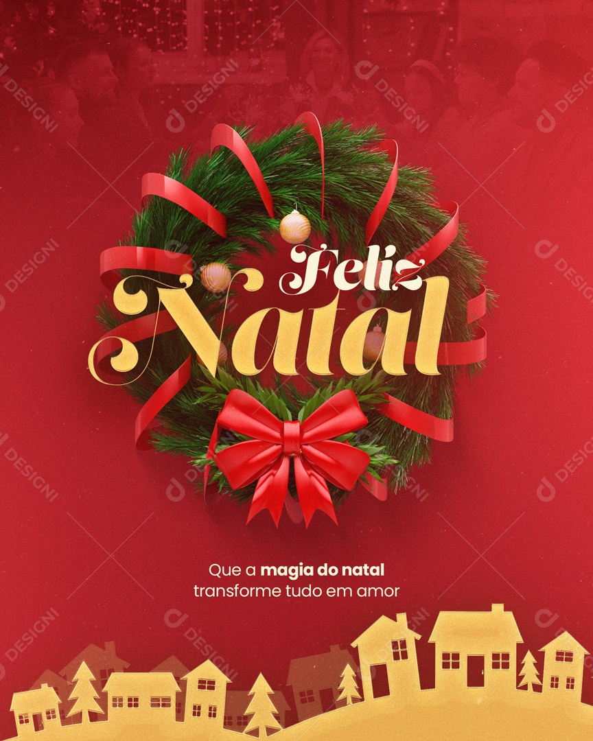 Social Media Que a Magia do Natal Transforme Tudo em Amor Feliz Natal PSD Editável