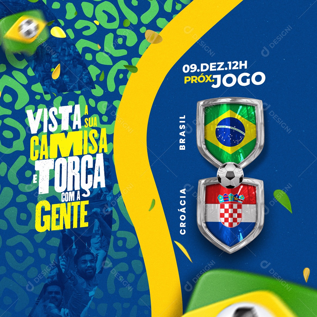 Vista a Sua Camisa e Torça Com a Gente Brasil x Croácia Copa do Mundo Social Media PSD Editável