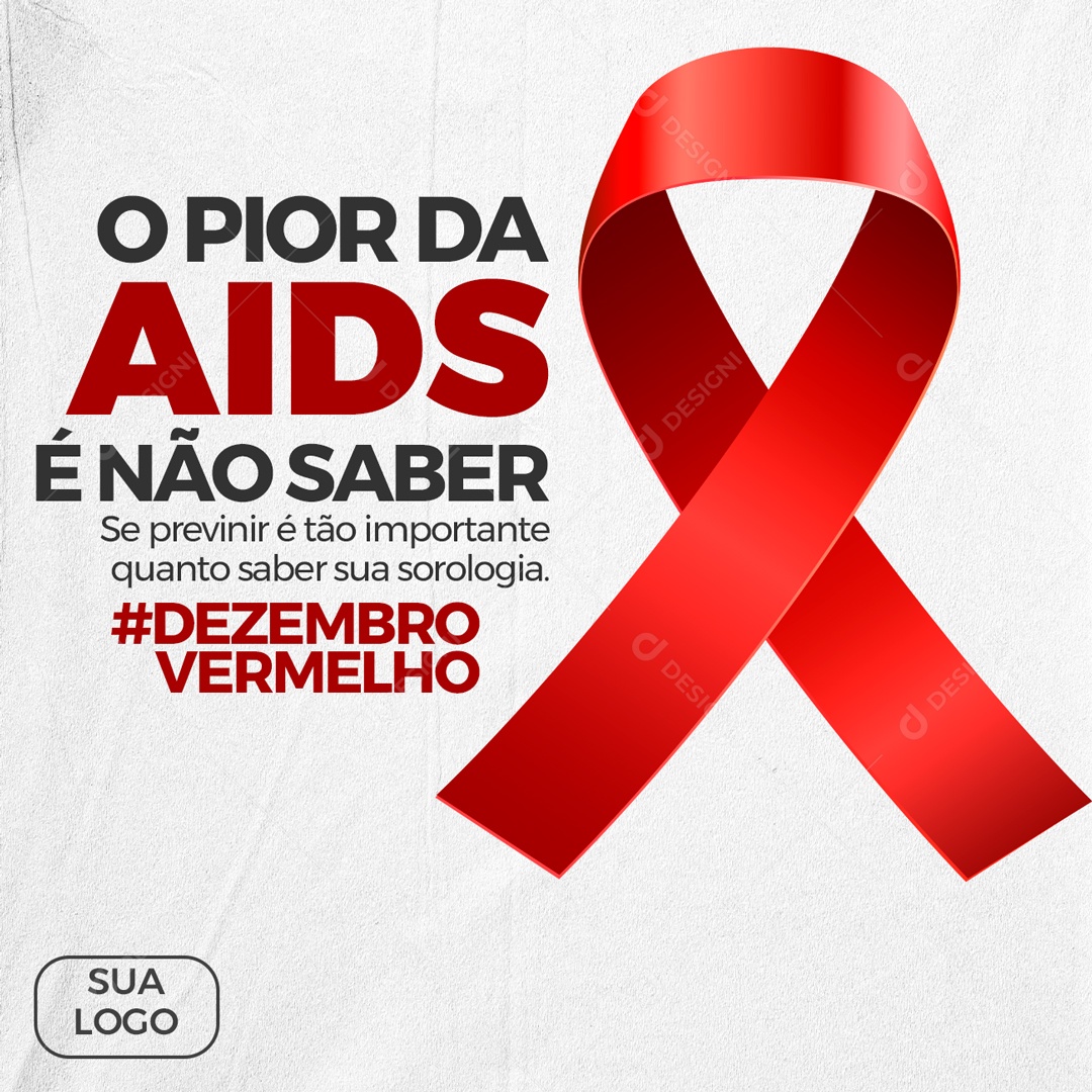 Dezembro Vermelho O Pior da Aids é Não Saber Social Media PSD Editável