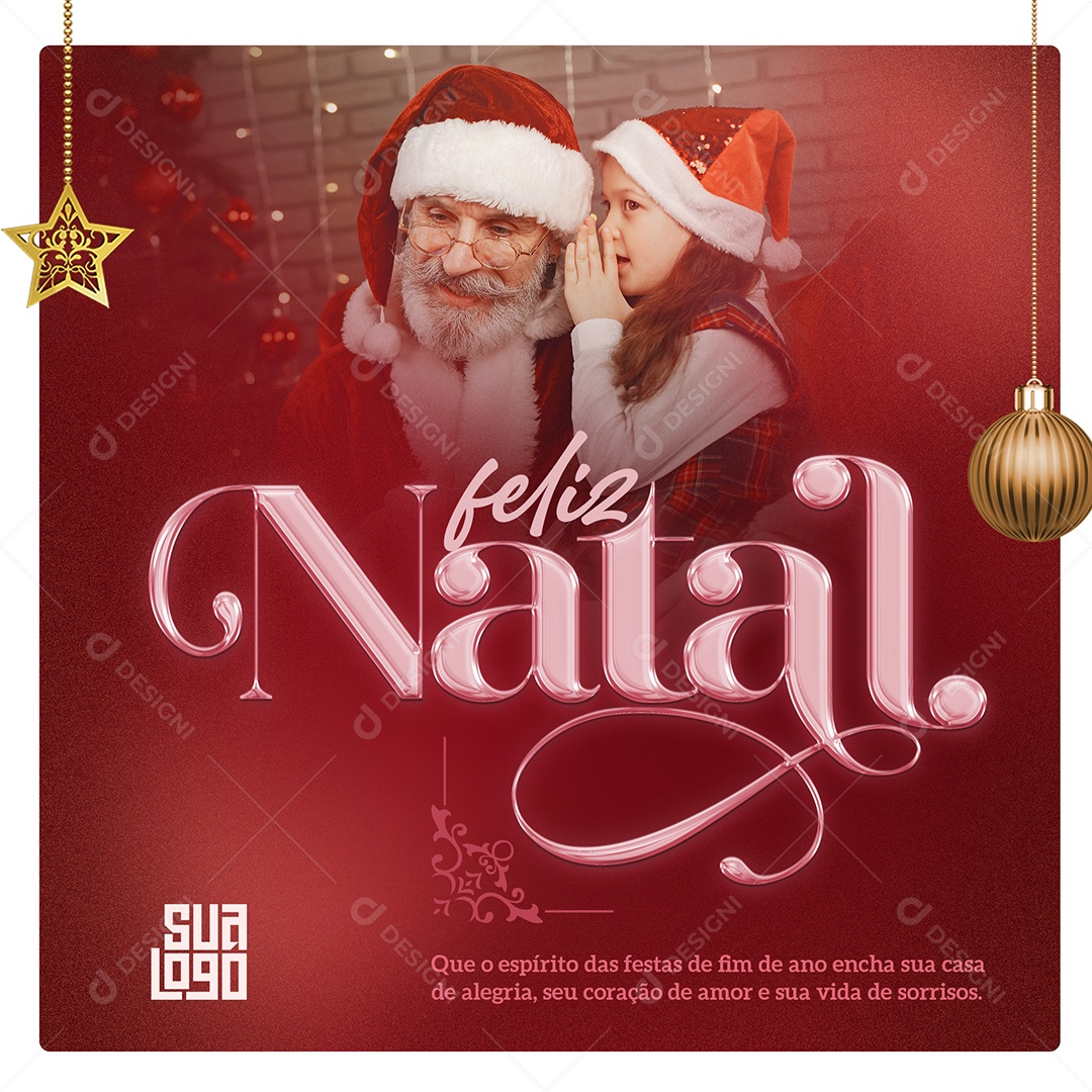 Feliz Natal Que o Espírito Das Festas de Fim de Ano Encha Sua Casa de Alegria Seu Coração de Amor e Sua Vida de Sorrisos Social Media PSD Editável