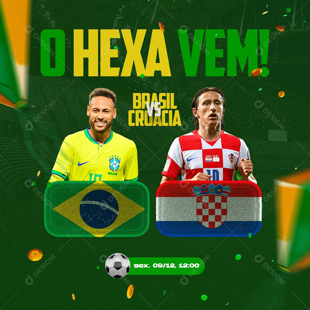 O Hexa vem Brasil vs Croácia Copa do Mundo Futebol Social Media PSD Editável