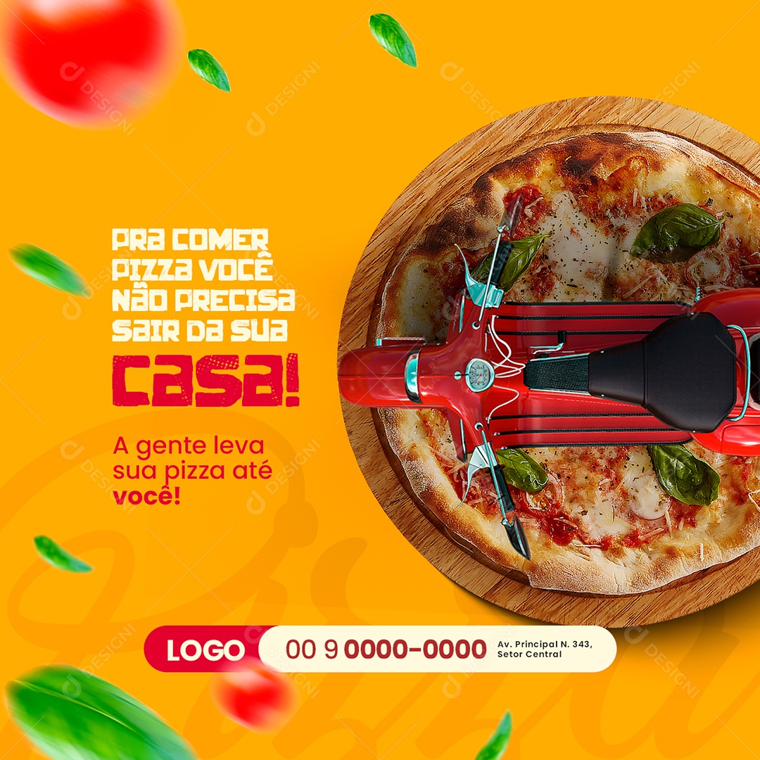 Pra Comer Pizza Você Não Precisa Sair da Sua Casa Pizzaria Social Media PSD Editável