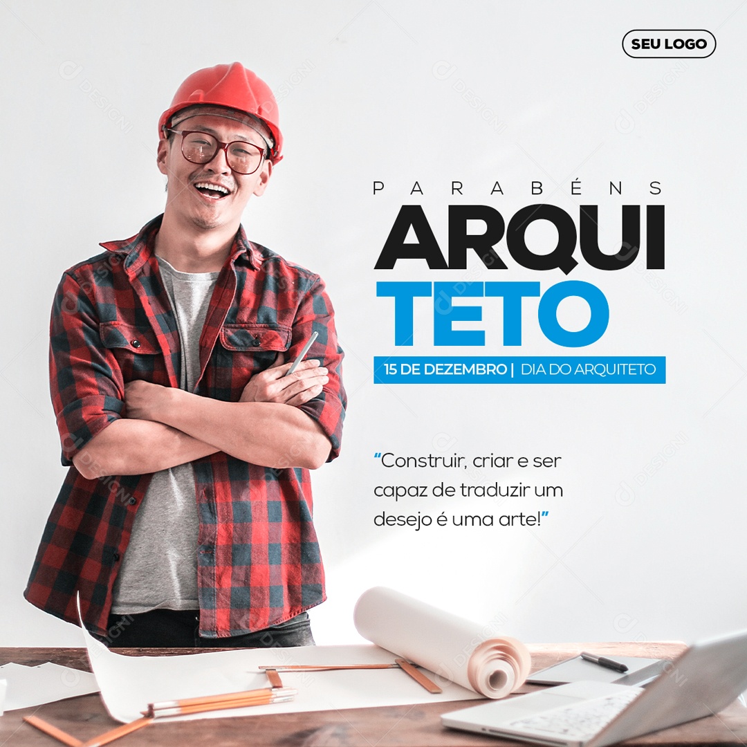 Parabéns Arquiteto 15 de Dezembro Dia do Arquiteto Construir Criar e Ser Capaz de Traduzir um desejo é Uma Arte Social Media PSD Editável