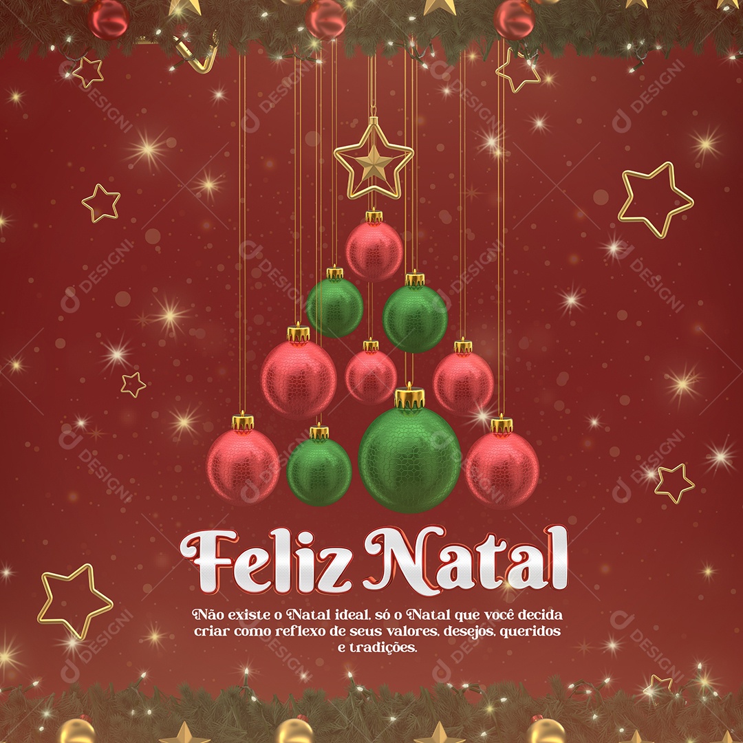 Feliz Natal Não Existe o Natal Ideal Só o Natal Que Você Decida Criar Como Reflexo De Seus Valores Desejos Queridos e Tradições Social Media PSD Editável
