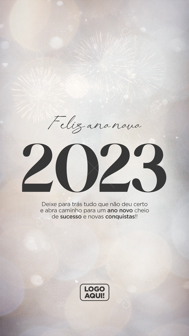 Story Feliz Ano Novo Deixe Para Trás Tudo Que Não Deu Certo e Abra Caminho Para um  Ano Novo Cheio de Sucesso e Novas Conquistas Social Media PSD Editável