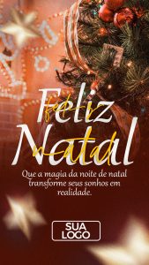 Story Feliz Natal Que a Magia da Noite de Natal Transforme Seus Sonhos em Realidade Social Media PSD Editável
