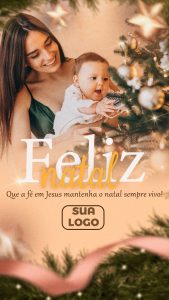 Story Feliz Natal Que a Fé em Jesus Mantenha o Natal Sempre Vivo Social Media PSD Editável
