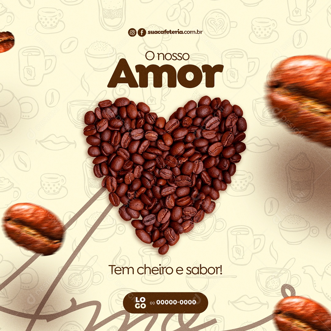 O Nosso Amor Cheiro e Sabor Cafeteria Social Media PSD Editável