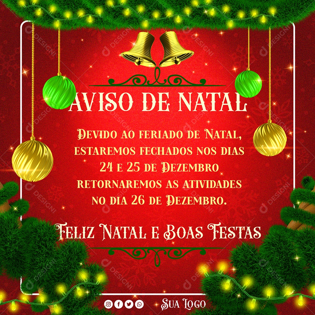 Aviso de Natal Devido ao Feriado de Natal Estaremos Fechados nos Dias 24 e 25 de Dezembro Retornaremos as Atividades no Dia 26 de Dezembro Feliz Natal e Boas Festas Social Media PSD Editável