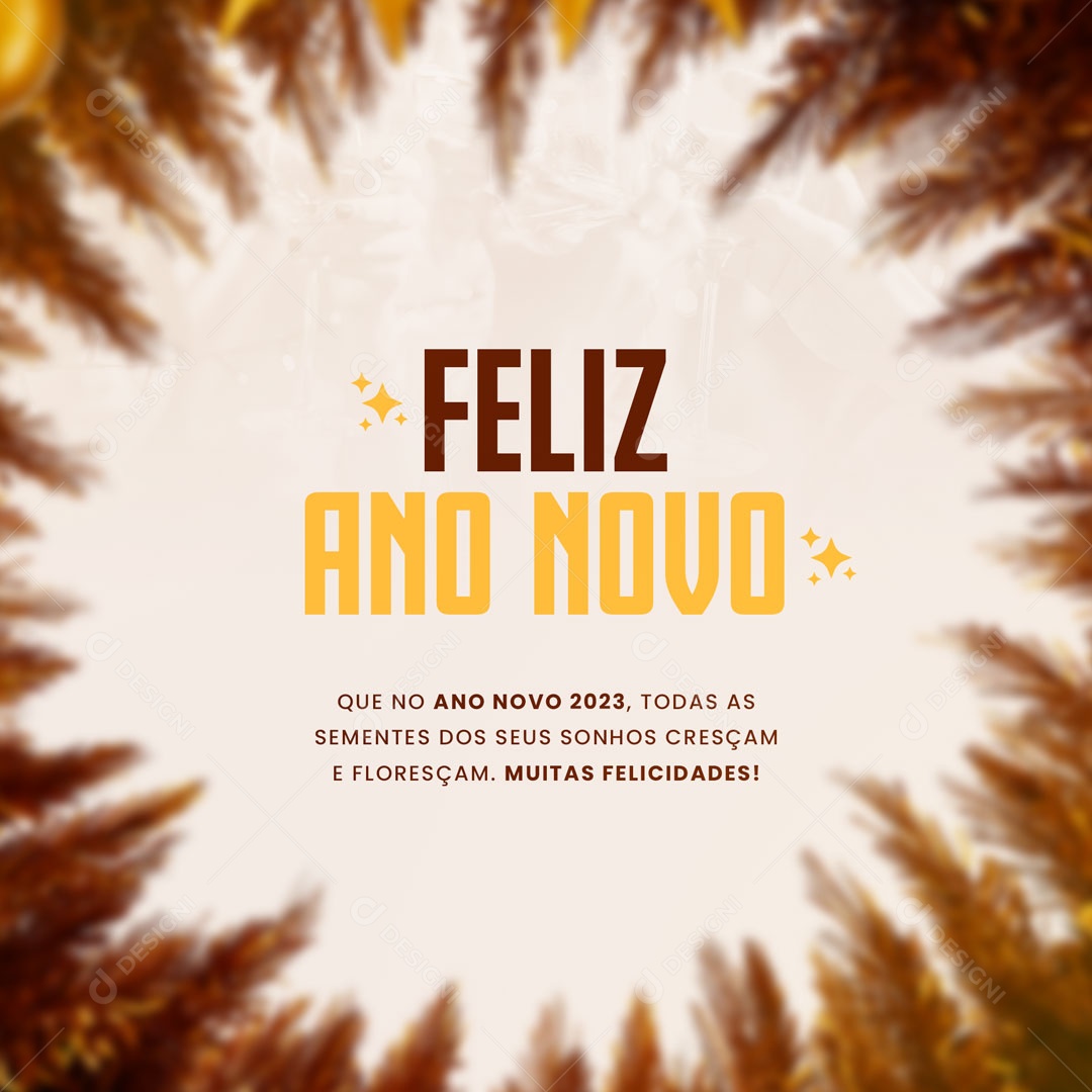 Que No Ano Ano Novo 2023, Todas as Sementes dos Seus Sonhos Cresçam Social Media PSD Editável