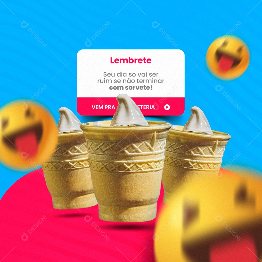 Lembrete Seu Dia só vai Ser Ruim se Não Terminar com Sorvete Sorveteria Social Media PSD Editável