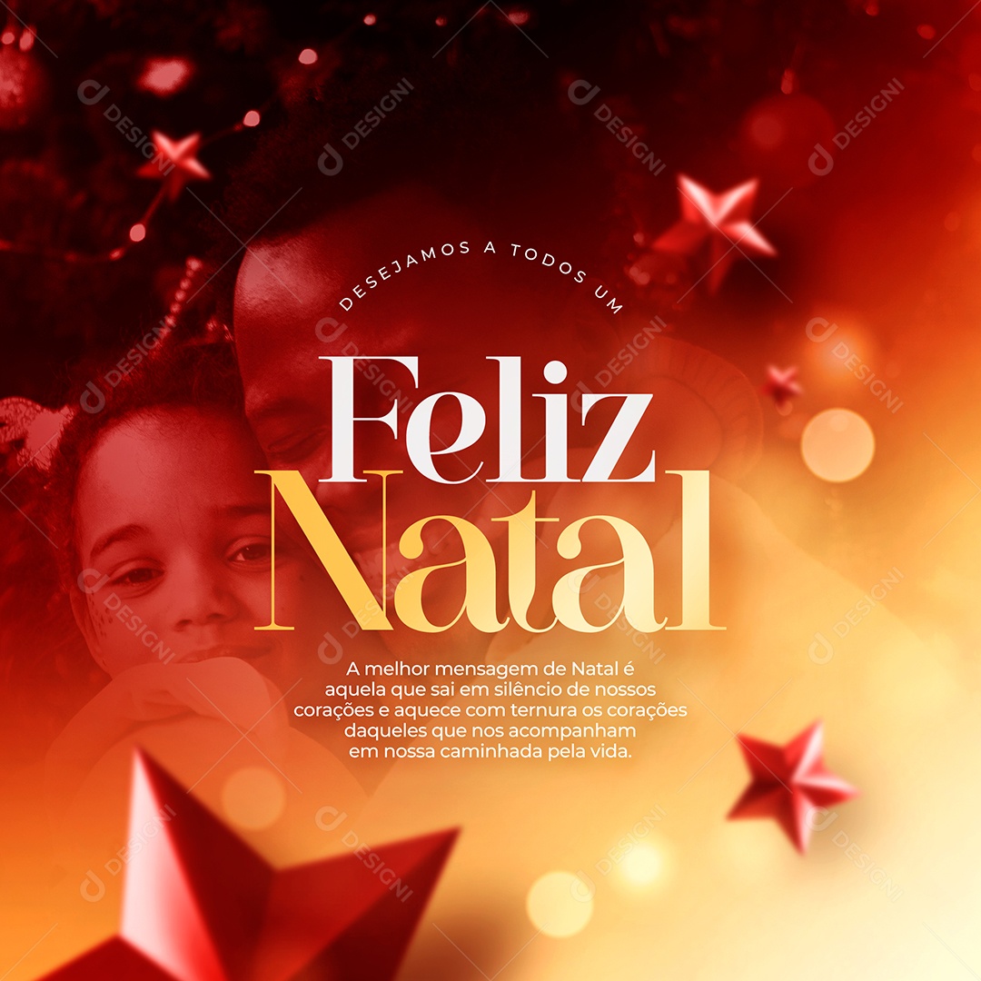 Desejamos a Todos um Feliz Natal a Melhor Mensagem de Natal é Aquela Que Sai em Silêncio de Nossos Corações e Aquece Com Ternura os Corações Daqueles Que Nos Acompanha Em Nossa Caminhada Pela Vida Social Media PSD Editável