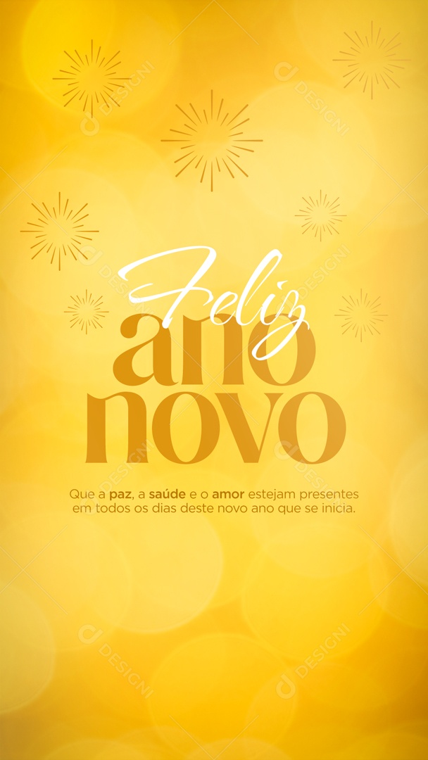 Story Feliz Ano Novo Que a Paz e o Amor Estejam Presentes em Todos os Dias Deste Novo Ano Que se Inicia Social Media PSD Editável