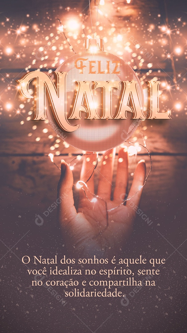 Story Feliz Natal O Natal Dos Sonhos é Aquele Que Você Idealiza no Espírito Sente no Coração e Compartilha na Solidariedade Social Media PSD Editável