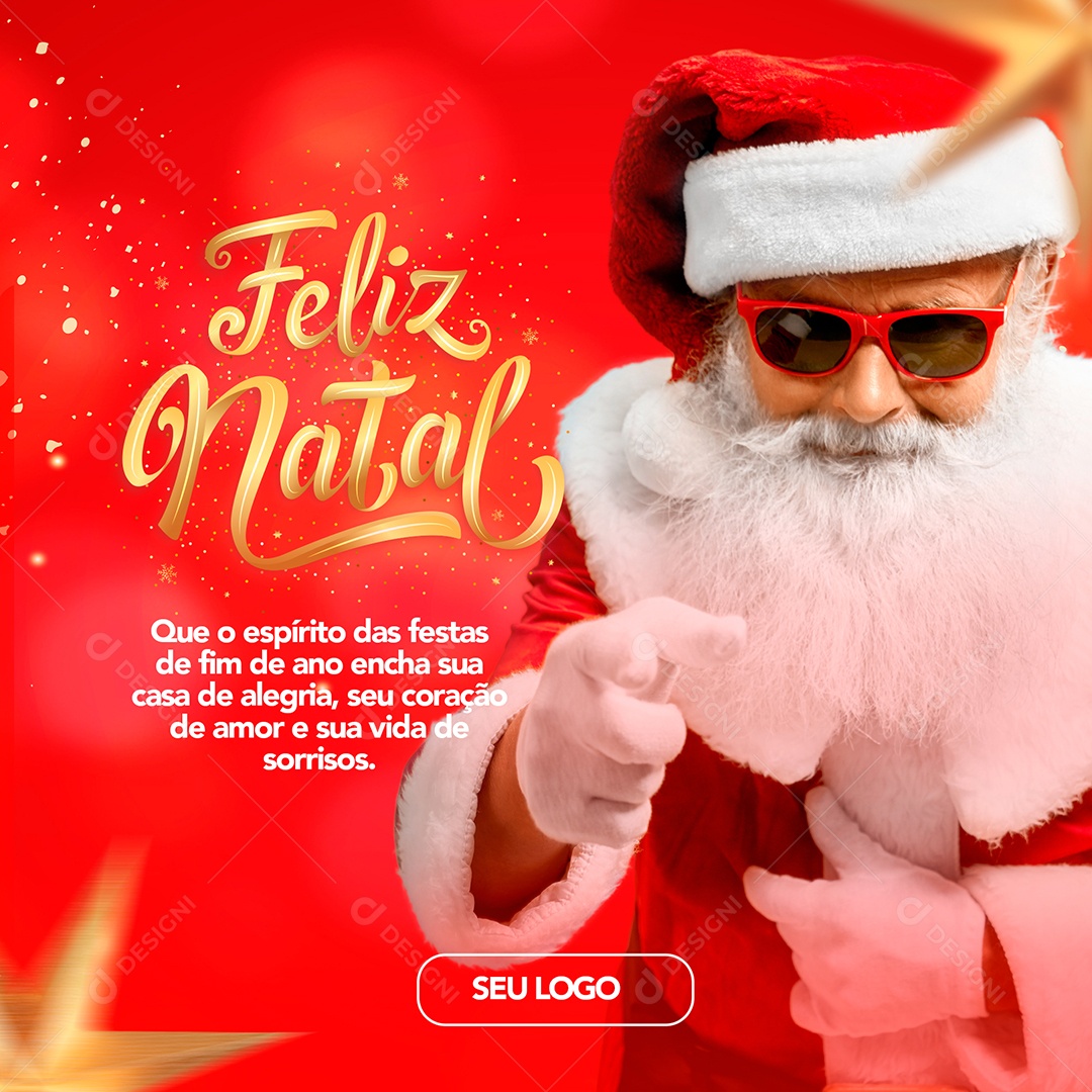 Feliz Natal Que o Espírito Das Festas de Fim de Ano Encha Sua Casa de Alegria Seu Coração de Amor e Sua Vida de Sorrisos Social Media PSD Editável