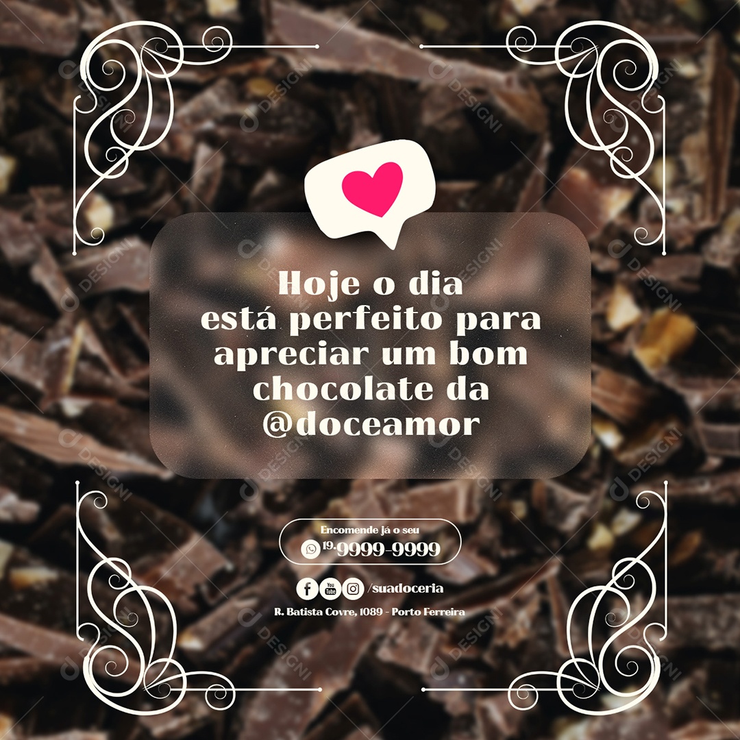 Hoje o Dia Está Perfeito para Apreciar um Bom Chocolate Doceria Social Media PSD Editável