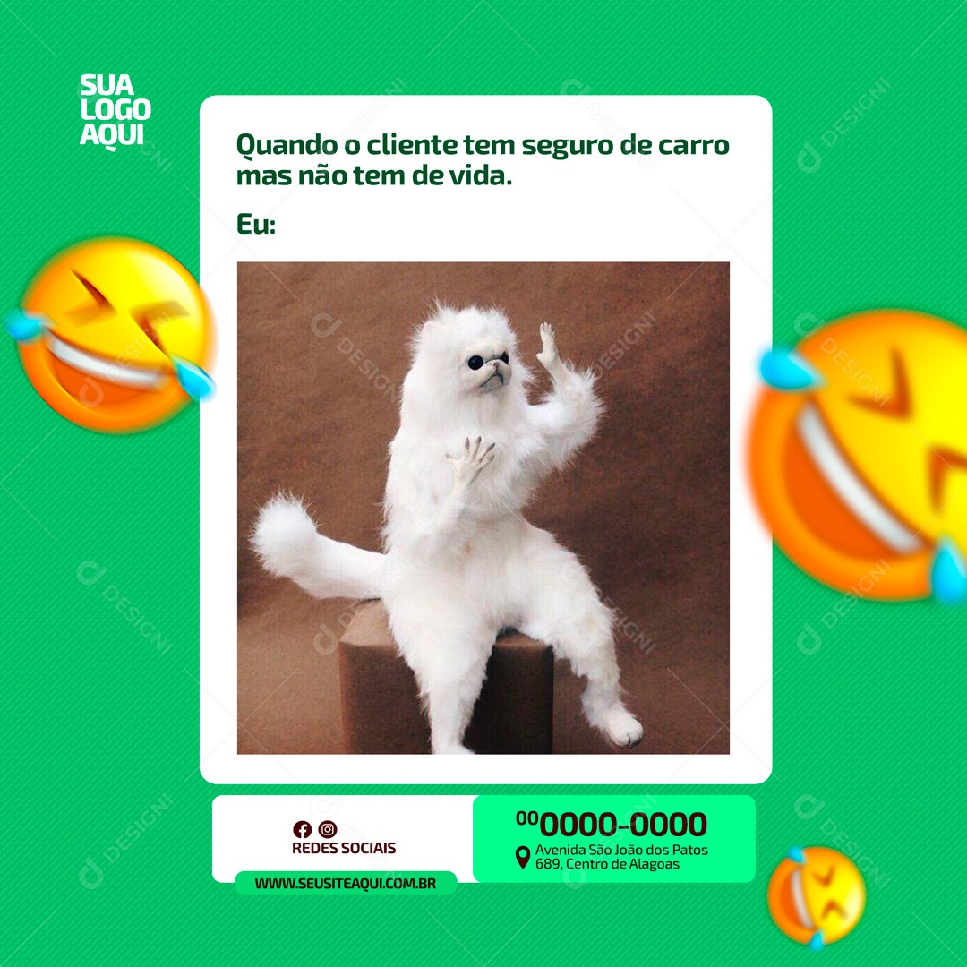 Meme Quando o Cliente Tem Seguro de Carro Mas Não tem de Vida Social Media PSD Editável