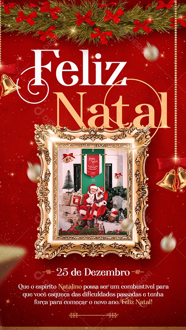 Story Feliz Natal 25 de Dezembro Que o Espírito Natalino Possa Ser Um Combustível Para Que Você Esqueça Das Dificuldades Passadas e Tenha Força Para Começar o Novo Ano Social Media PSD Editável