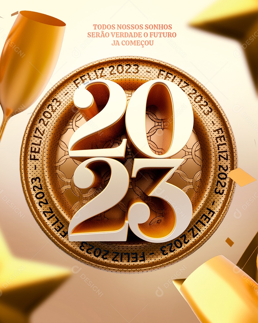 Feliz 2023 Todos Nossos Sonhos Serão Verdade o Futuro Já Começou Social Media PSD Editável