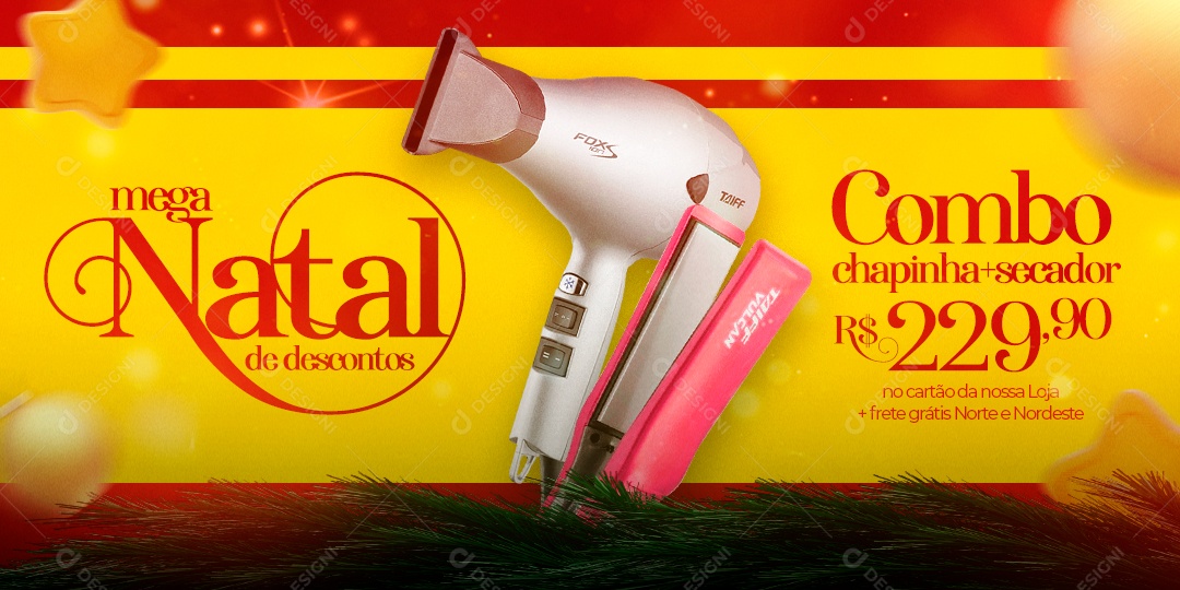 Banner Mega Natal de Descontos Combo Chapinha +Secador Lojas Social Media PSD Editável