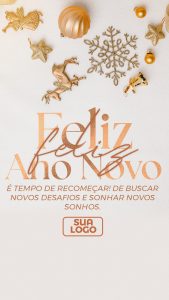 Story Feliz Ano Novo É Tempo de Recomeçar De Buscar Novos Desafios e Sonhar Novos Sonhos Social Media PSD Editável