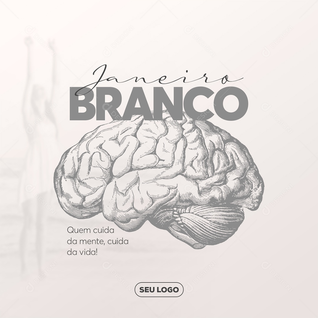 Janeiro Branco Quem Cuida da Mente Cuida da Vida Social Media PSD Editável