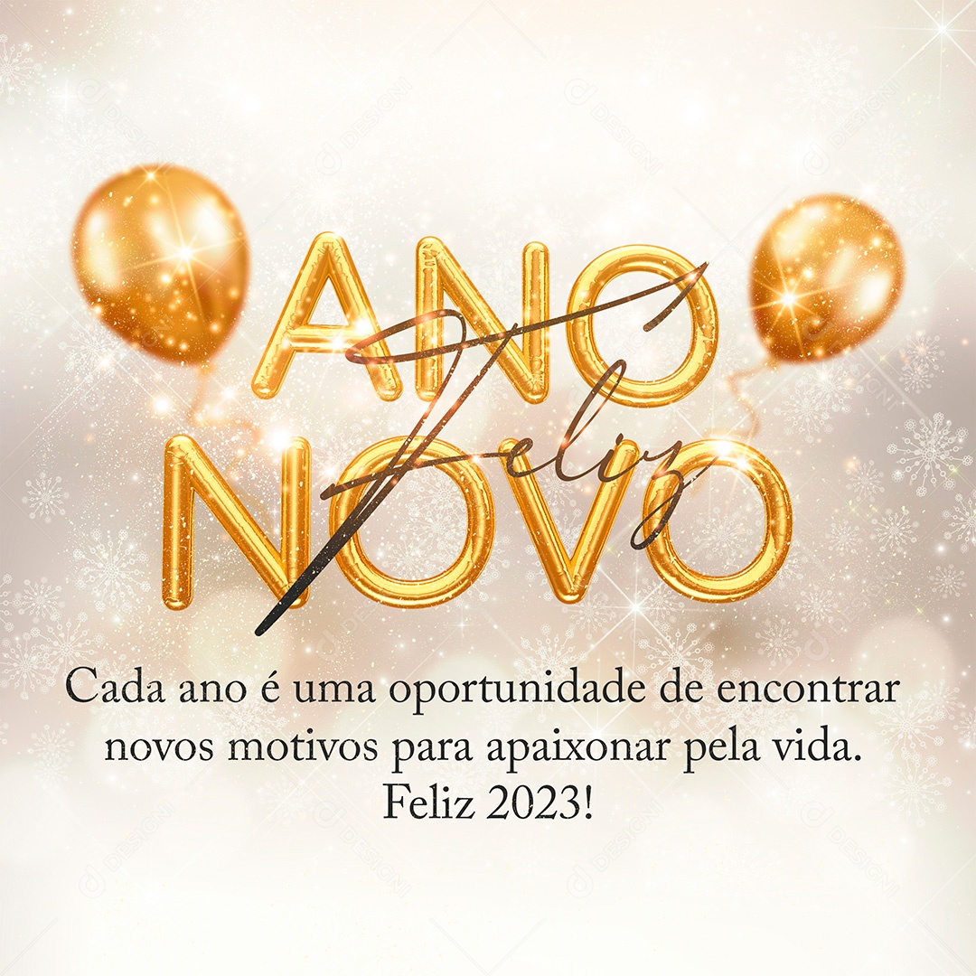 Feliz Ano Novo Cada Ano é Uma Oportunidade de Encontrar Novos Motivos Para Apaixonar Pela Vida Feliz 2023 Social Media PSD Editável