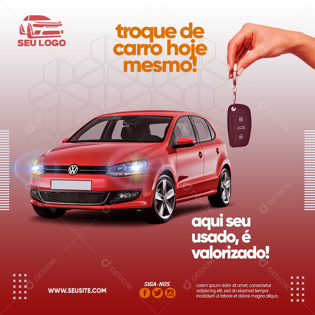 Troque de Carro Hoje Mesmo Aqui Seu Usado é Valorizado Social Media PSD Editável