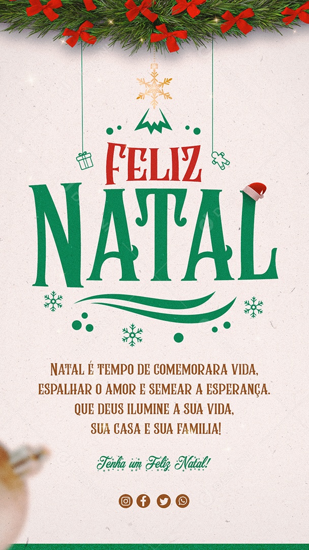 Story Feliz Natal Natal é Tempo de Comemorar a Vida Espalhar o Amor e Semear a Esperança Que Deus Ilumine a Sua Vida Sua Casa e Sua Família Social Media PSD Editável