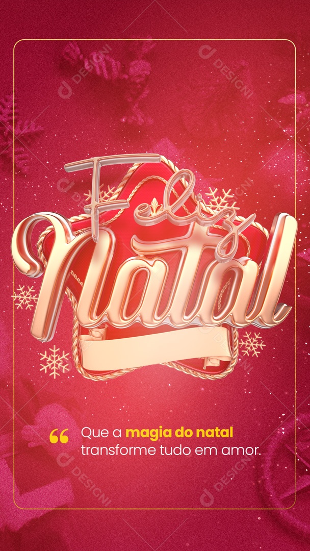Que a Magia do Natal Transforme Tudo em Amor Feliz Natal Story Social Media PSD Editável