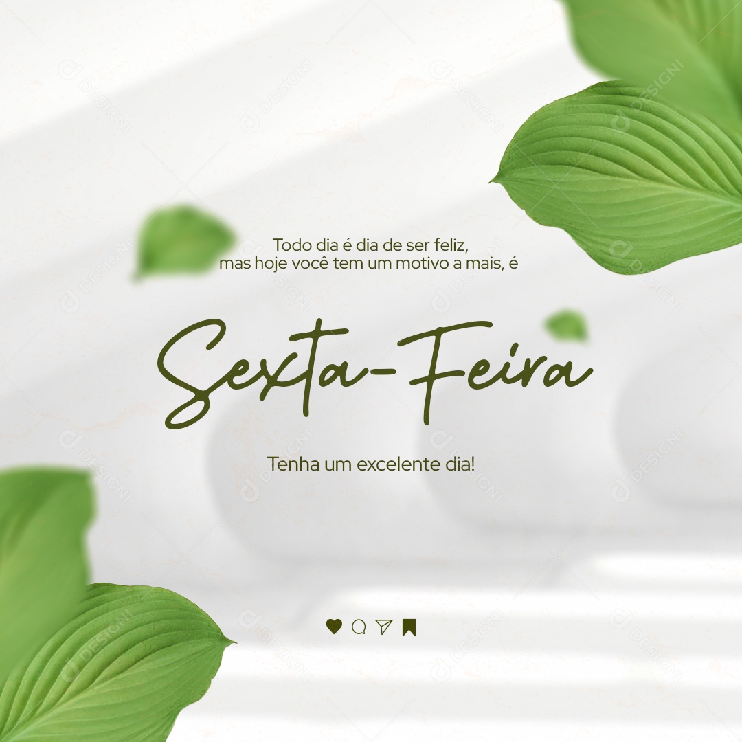 Todo Dia é Dia de Ser Feliz, Mas Hoje Você Tem um Motivo a Mais, é Sexta-Feira. Frase Social Media PSD Editável