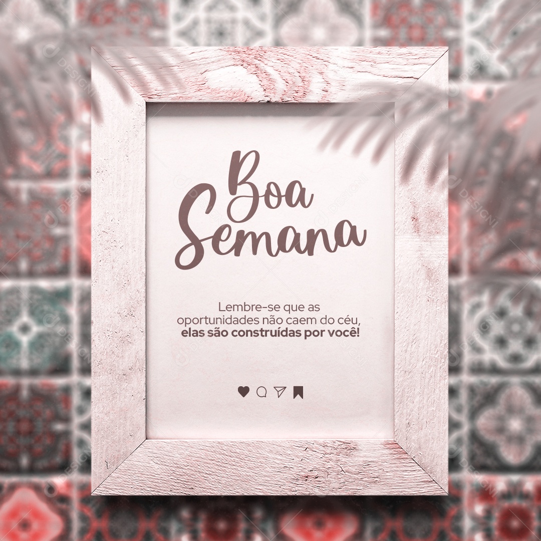 Boa Semana Lembre-se que as Oportunidades Não Caem do Céu. Frase Motivacional Social Media PSD Editável