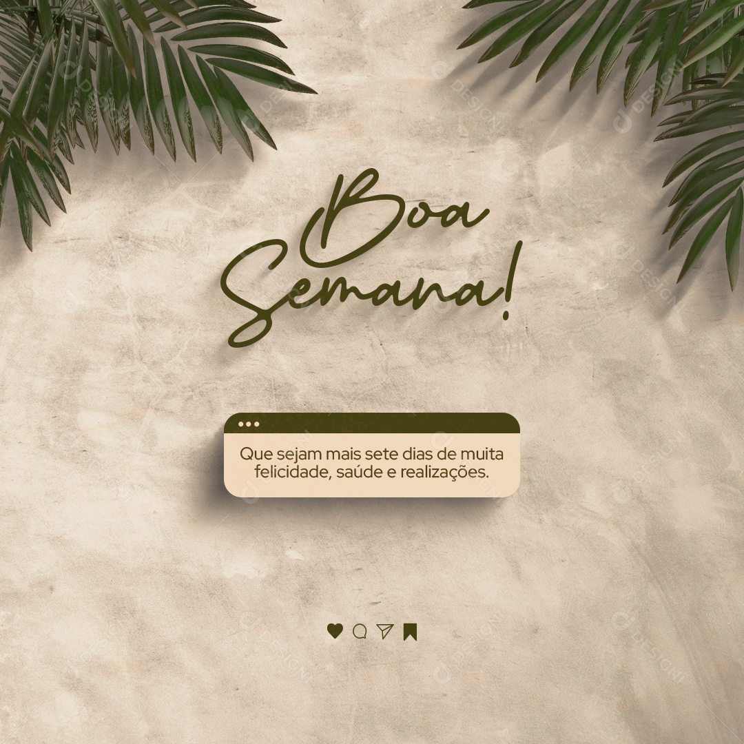 Boa Semana! Que Sejam Mais Sete Dias de Muito Felicidade, Saúde e Realizações. Frase Social Media PSD Editável
