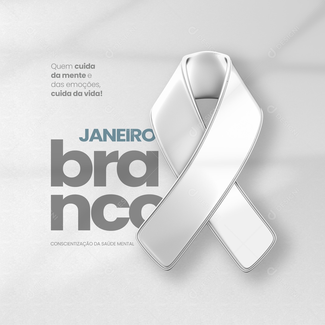 Janeiro Branco Quem Cuida da Mente e das Emoçoes, Cuida da Vida! Social Media PSD Editável