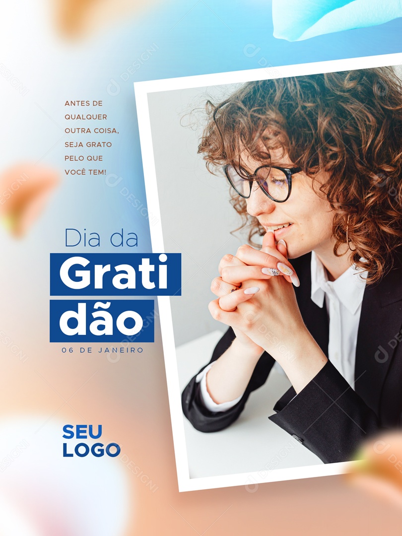 Dia da Gratidão 06 de Janeiro Antes de Querer Qualquer Outra Coisa Seja Grato Pelo Que Você Tem Social Media PSD Editável