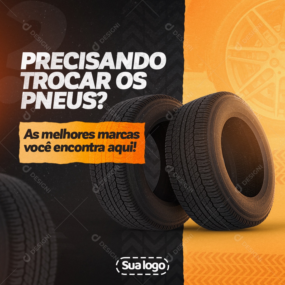 Precisando Trocar os Pneus As Melhores Marcas Você Encontra Aqui Social Media PSD Editável