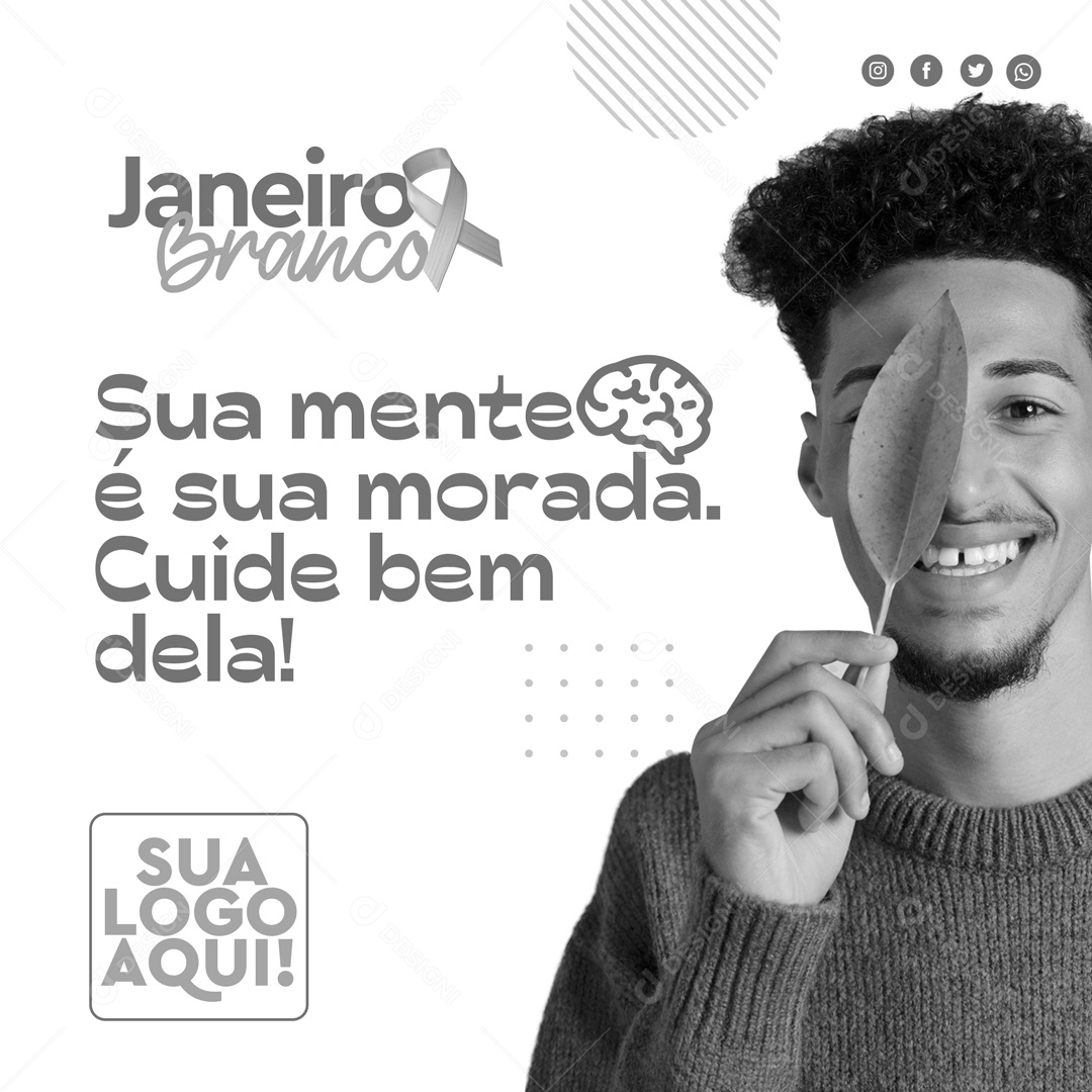Janeiro Branco Sua Mente é Sua Morada Cuide Bem Dela Social Media PSD Editável