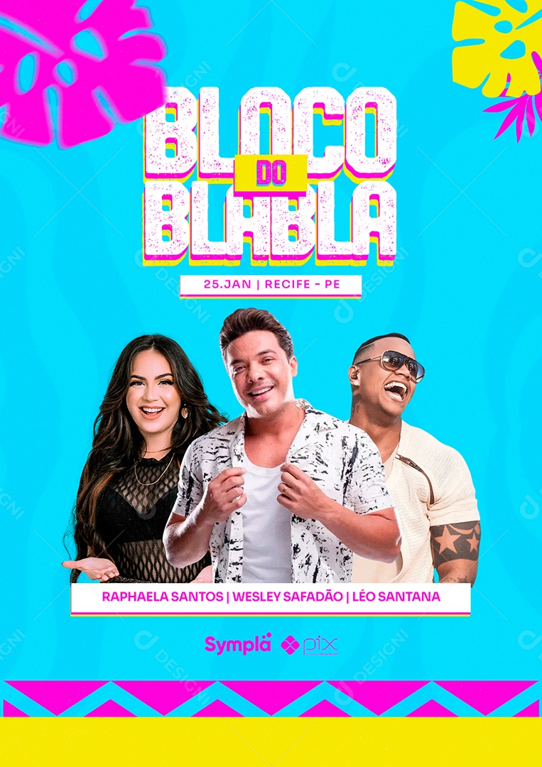 Bloco do Bla Bla Wesley Safadão Raphaela Santos Léo Santana Flyers Social Media PSD Editável