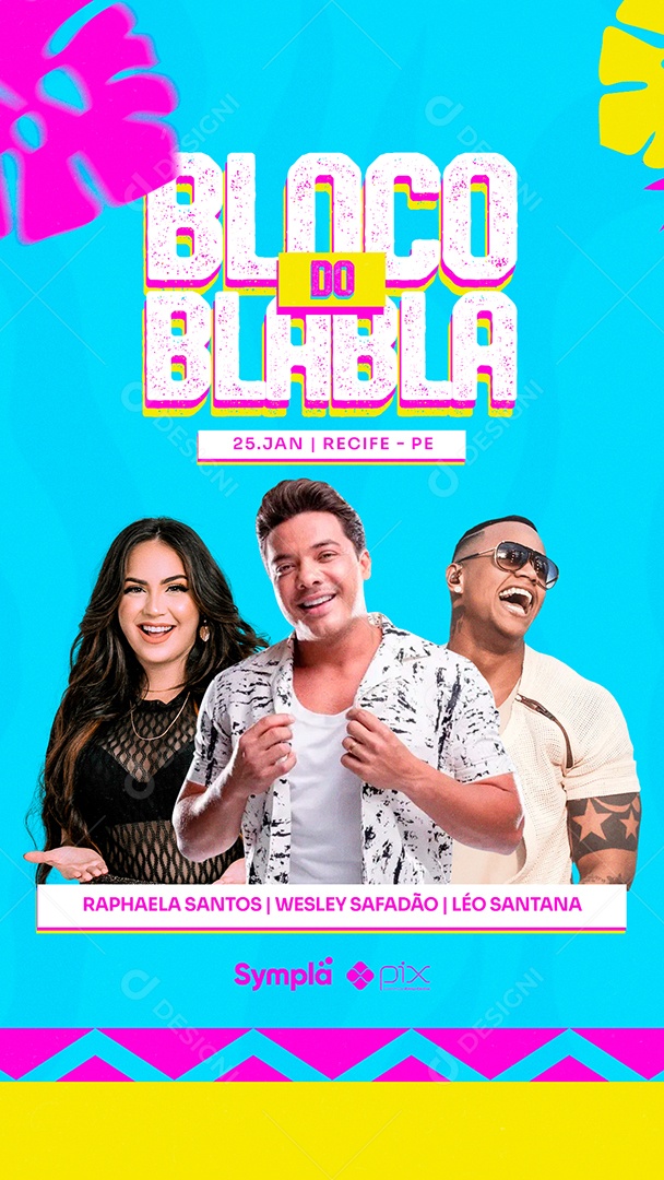 Story Bloco do Bla Bla Wesley Safadão Raphaela Santos Léo Santana Flyers Social Media PSD Editável