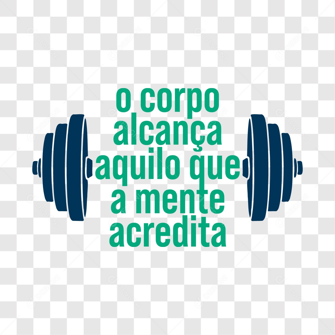 Lettering Academia O Corpo Alcança Aquilo Que a Mente Acredita EPS + PNG
