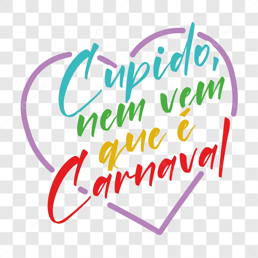 Lettering Cupido Nem Vem Que é Carnaval EPS + PNG