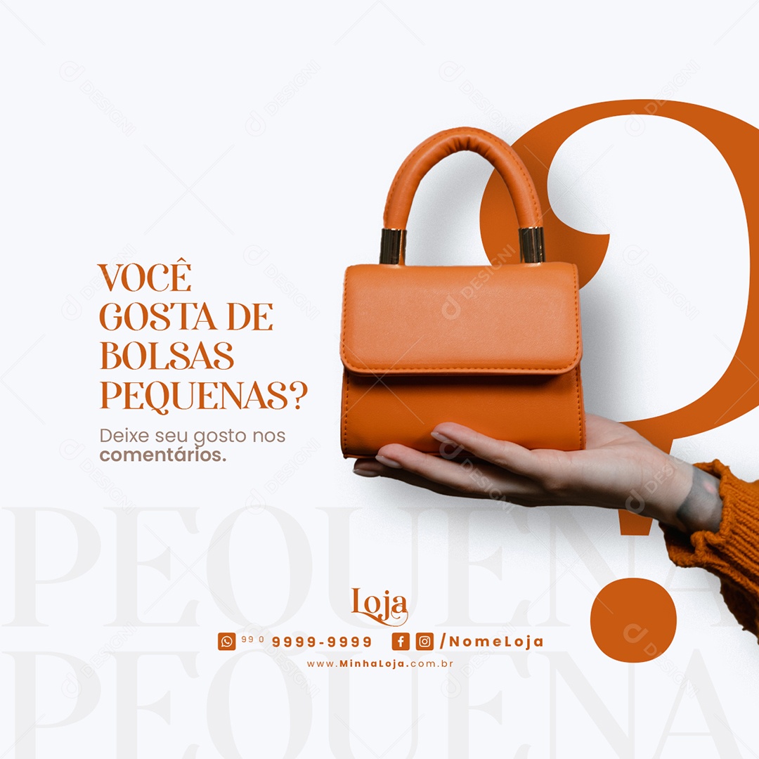 Você Gosta de Bolsas Pequenas Loja de Bolsa Social Media PSD Editável