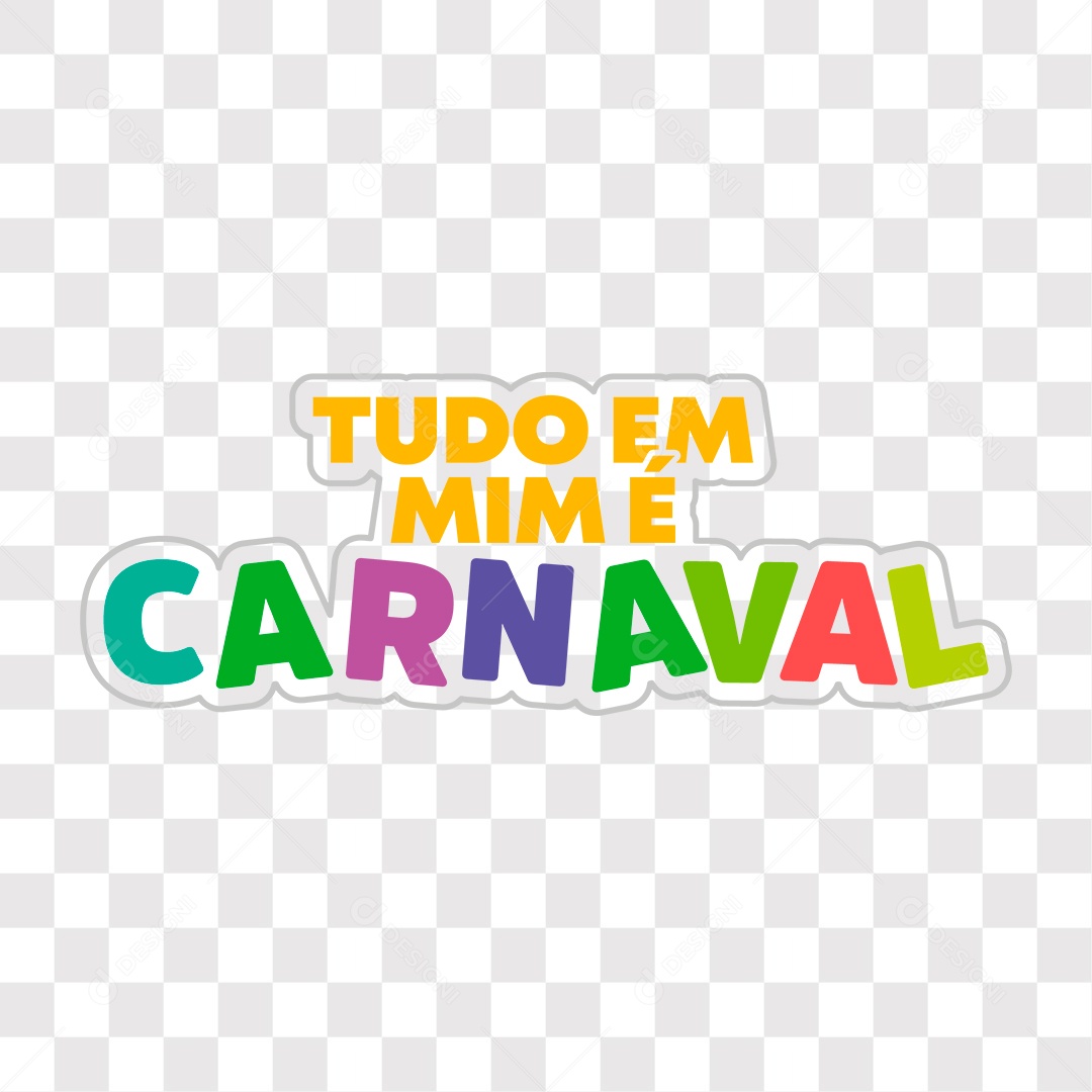 Lettering Tudo Em Mim É Carnaval EPS + PNG