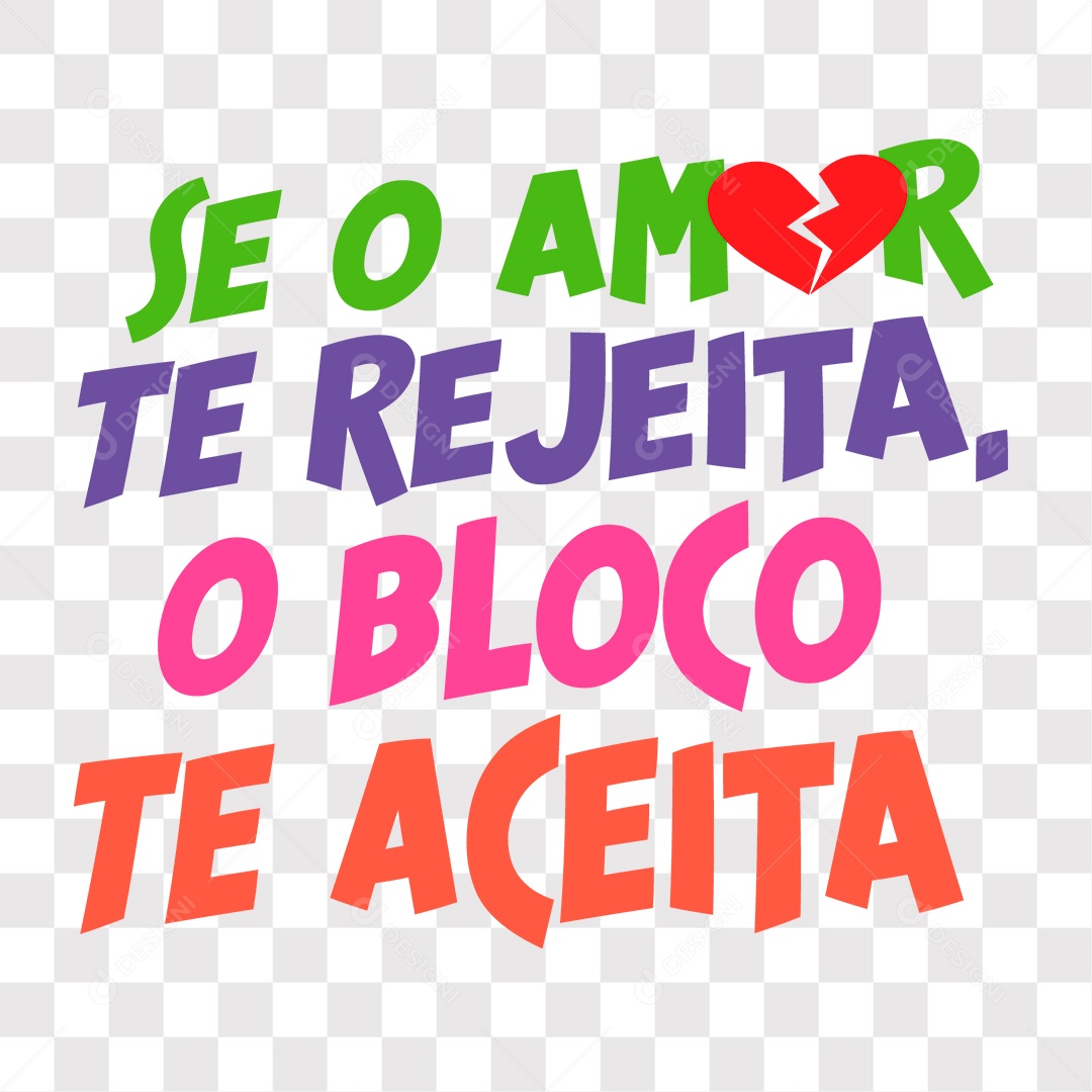 Lettering Se O Amor Te Rejeitar O Bloco Te Aceita EPS + PNG